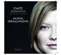 Ysaÿe : Sonates pour violon seul. Ibragimova.