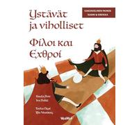 Ystävät ja viholliset / Φίλοι και Εχθροί: Bilingual Finnish-Greek Edition of Friends and Rivals