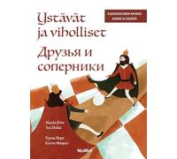 Ystävät ja viholliset / Друзья и соперники: Bilingual Finnish-Russian Edition of Friends and Rivals