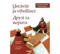 Ystävät ja viholliset / Друзі та вороги: Bilingual Finnish-Ukrainian Edition of Friends and Rivals