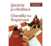 Ystävät ja viholliset / Marafiki na Wapinzani: Bilingual Finnish-Swahili Edition of Friends and Rivals