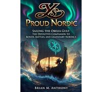 YsX Proud Nordic: Sailing the Obelia Gulf: The Definitive Companion to Bonds, Battles, and Legendary Nordics
