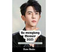 Yu menglong Memoir 2025: The Journey of an Actor, Singer, and Dreamer