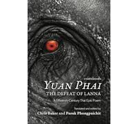Yuan Phai, the Defeat of Lanna: A Fifteenth-Century Thai Epic Poem