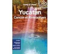 Yucatán, Cancún et Riviera Maya