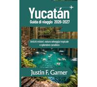 Yucatán Guida di viaggio 2026-2027