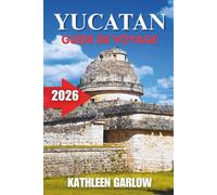 YUCATAN GUIDE DE VOYAGE 2026
