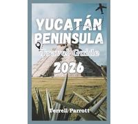 Yucatán Peninsula Travel Guide 2026: Discover Insider Secrets, Hidden Gems, Ancient Ruins, Stunning Cenotes, and Breathtaking Beaches