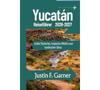 Yucatán Reiseführer 2026-2027