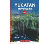YUCATAN TRAVEL GUIDE 2026: Discover Riviera Maya Beaches, Cenotes and Isla Mujeres for Your Mexico Vacation