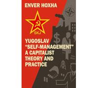 Yugoslav "Self-Management": A Capitalist Theory and Practice