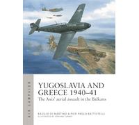 Yugoslavia y Grecia 1940-41 – El asalto aéreo del Eje en los Balcanes – 48 (Campaña Aérea)