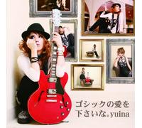 YUINA - GOTHIC NO AI WO KUDASAI NA(+DVD)(ltd.)