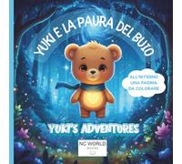 Yuki e la paura del buio: Una dolce storia illustrata per aiutare i bambini a sentirsi sicuri durante la notte (Le avventure di Yuki)