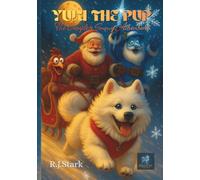 YUKI THE PUP - The Complete Snowy Adventures: Six Cozy Winter Bedtime Tales