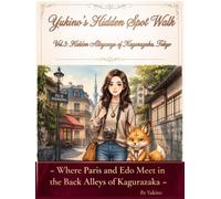 Yukino's Hidden Japan Vol.3 (Kagurazaka): A Quiet Walk Through Tokyo's Hidden Alleys of Stone and Light