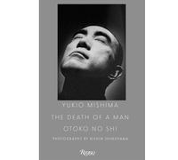 Yukio Mishima: The Death of a Man