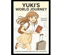 Yuki's World Tour - A Manga Coloring Journey: Explore 30 iconic places around the globe with Yuki - from Japan to New York, Venice, and beyond! (The ... of Yuki & Aiko - A Manga Coloring Journey)