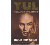 Yul: The Man Who Would Be King by Rock Brynner (1990-08-01)