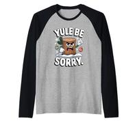 Yule Be Sorry Funny Sarcástico Anti Christmas Hater Yule Log Camiseta Manga Raglan