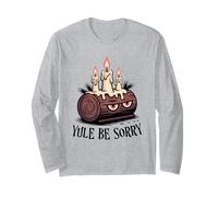 Yule Be Sorry Funny Sarcástico Anti Christmas Hater Yule Log Manga Larga