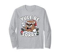 Yule Be Sorry Funny Sarcástico Anti Christmas Hater Yule Log Manga Larga