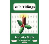 Yule Tidings Activity Book: Word Searches with Easy to Read Print about Yule, Christmas, Winter and More | 6x9 inches, 122 pages | 60+ activities…Gift for Holidays, Vacations and Free times