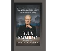 YULIA NAVALNAYA BIOGRAPHY: The Woman Who Would Not Break Love, Resistance and the Cost of Truth in Modern Russia.