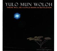 Yulo Mun Woloh - There Will Be A Child Born in Bethlehem