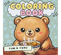 Yum & Yoru: A Cute Animal Japanese Street Food Coloring Book for All Ages