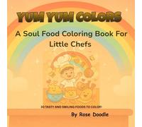 Yum Yum Colors: A Soul Food Coloring Book For Little Chefs