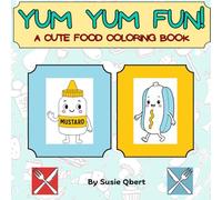 Yum Yum Fun!: A Cute Food Coloring Book