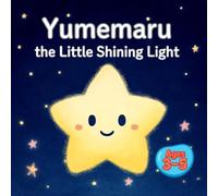 Yumemaru the Little Shining Light: A Gentle Picture Book Inspired by “Twinkle, Twinkle, Little Star” (Marupon Little Light Rhyme Books)