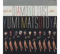 YUMI MATSUTOYA - DIAMOND DUST GA KIENUMANI(reissue)(ltd.)