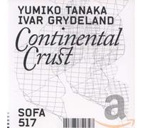 Yumiko Tanaka - Yumiko Tanaka/Ivar Grydeland : Continental Crust