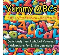 Yummy ABCs: Deliciously fun alphabet coloring adventure for little learners (Fun Coloring Book)
