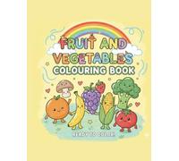 Yummy Colors: A Fruit and Veggie Adventure for Little Learners ages 3 and up: Discover 24 Healthy Foods and Bright Colors Through Easy and Enjoyable Coloring Pages