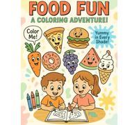 Yummy Colors: A Fun Food Coloring Book for Kids: "Delicious and Easy Coloring Pages of Fruits, Vegetables, and Treats - Ages 3-8