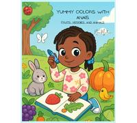 Yummy Colors With Anaïs: Fruits and Veggies