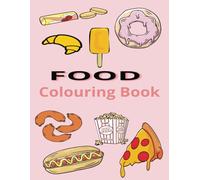 Yummy Food Coloring Book for Kids: Fun and Educational Activity Book with Cute Food Illustrations for Ages 3-7