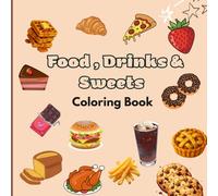 Yummy Food Coloring Book for Kids: Fun Food, Drinks and Sweet Treats Coloring Book for Kids Ages 4-8 | Cute Cakes, Donuts, Ice Cream, Fruits and Snacks
