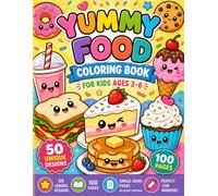 Yummy Food: Cute Cakes, Sweet Treats & Tasty Snacks to Color! Bold & Easy Coloring Book for Kids Ages 3-6