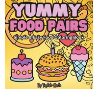 Yummy Food Pairs: Simple and Easy Food Coloring Book