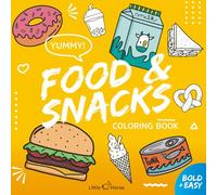 Yummy! Food & Snacks Coloring Book: Bold & Easy Designs for Teens and Adults - 50+ Cute Food Illustrations on Single-Sided Pages (Donuts, Burgers, ... (Bold & Easy Coloring Books by Little Horse)