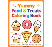 Yummy Food & Treats Coloring Book: 30 Cute Foods & Treats to Color | Big & Easy Coloring Book for Kids Ages 4-8 (Little Learners)