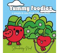 Yummy Foodies: Simple & cute Food Coloring Book
