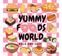 Yummy Foods World: Bold and easy Colouring book: Fun Food Designs with Burgers, Veggies, Shakes and More | Simple and Easy Coloring Pages