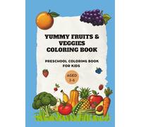 Yummy Fruits & Veggies Coloring Book: Preschool Coloring Book for Kids