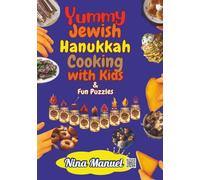 Yummy Jewish Hanukkah Cooking with Kids & Fun Puzzles: GIFT EDITION. 72 Recipes, Stories & Activities for Kids and Families to Celebrate Hanukkah ... Puzzles & Traditions for Jewish Kids)