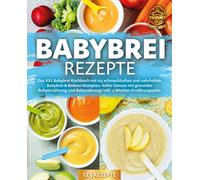 Yummy Kitchen Babybrei Rezepte: Das XXL Babybrei Kochbuch mit 123 (Tapa blanda)